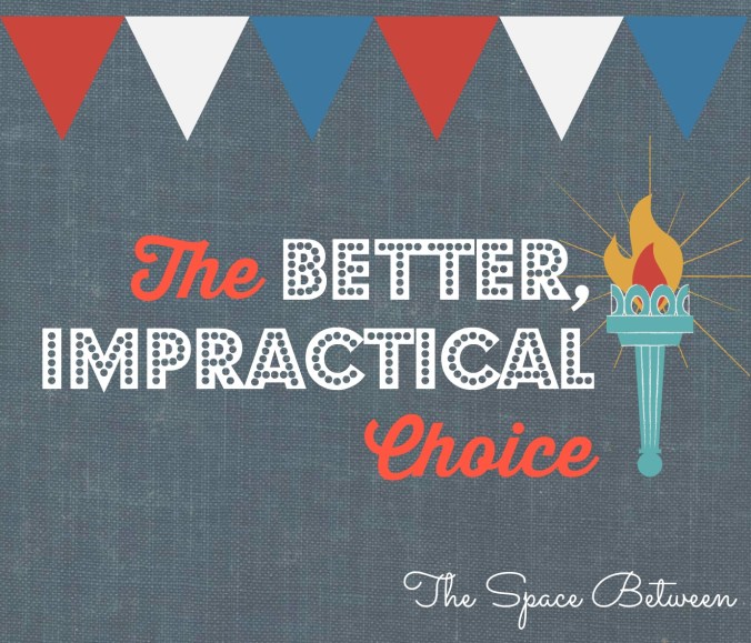 The Space Between - The Better Impractical Choice