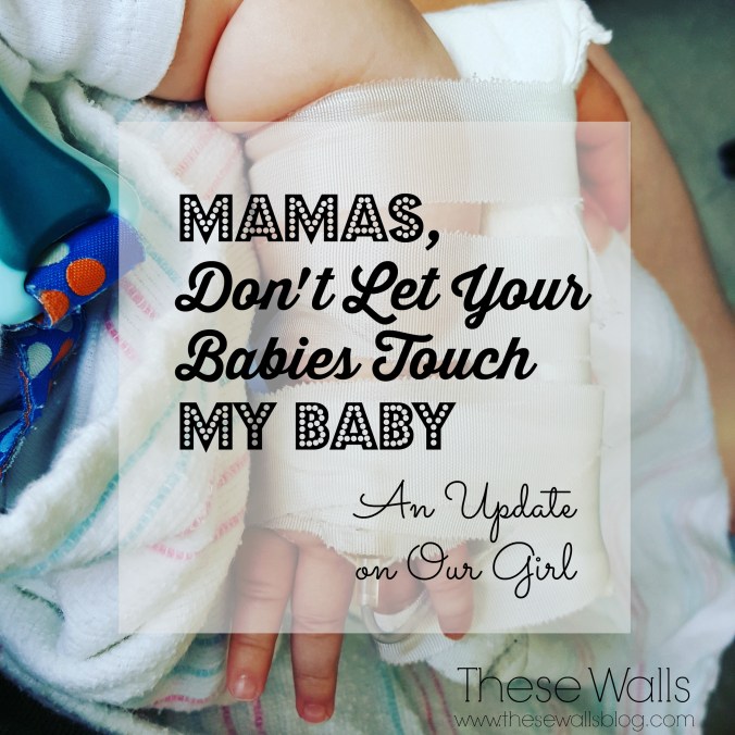 These Walls -- Mamas Don't Let Your Babies Touch My Baby
