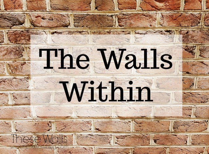 These Walls - The Walls Within